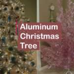 vintage aluminum christmas tree The Charms of a Vintage Aluminum Christmas Tree